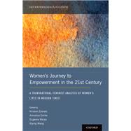 Women's Journey to Empowerment in the 21st Century A Transnational Feminist Analysis of Women's Lives in Modern Times by Zaleski, Kristen; Enrile, Annalisa; Weiss, Eugenia L.; Wang, Xiying, 9780190927097