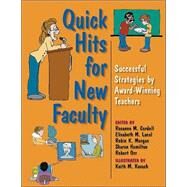 Quick Hits for New Faculty : Successful Strategies by Award-Winning Teachers by Cordell, Rosanne M.; Lucal, Betsy; Morgan, Robin K.; Hamilton, Sharon Jean; Orr, Robert H., 9780253217097