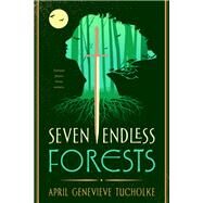 Seven Endless Forests by Tucholke, April Genevieve, 9780374307097