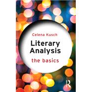 Literary Analysis: The Basics by Kusch; Celena, 9780415747097