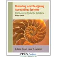 Modeling and Designing Accounting Systems: Using Access to Build a Database by Chang, C. Janie, Ph.D.; Ingraham, Laura R., Ph.D., 9781119947097
