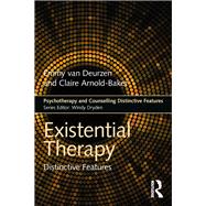 Existential Therapy: Distinctive Features by van Deurzen; Emmy, 9781138687097