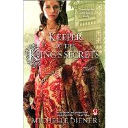 Keeper of the King's Secrets by Diener, Michelle, 9781439197097