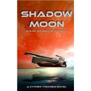 Shadow Moon by Powell, Mark Brandon, 9781500927097