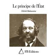 Le Principe De L'tat by Bakunin, Mikhail Aleksandrovich; FB Editions, 9781503207097