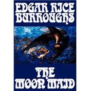 The Moon Maid by Burroughs, Edgar Rice; Casil, Amy Sterling, 9781592247097