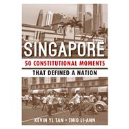 Singapore 50 Constitutional Moments That Defined a Nation by Tan, Kevin YL; Li-ann, Thio, 9789814677097