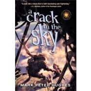 A Crack in the Sky by Hughes, Mark Peter, 9780385737098