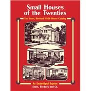 Small Houses of the Twenties The Sears, Roebuck 1926 House Catalog by Sears, Roebuck and Co., 9780486267098