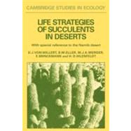 Life Strategies of Succulents in Deserts: With Special Reference to the Namib Desert by Dieter J. von Willert , Benno M. Eller , Marinus J. A. Werger , Enno Brinckmann , Hans-Dieter Ihlenfeldt, 9780521287098
