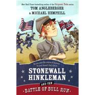 Stonewall Hinkleman and the Battle of Bull Run by Riddleburger, Sam; Hemphill, Michael, 9780606357098