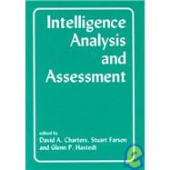 Intelligence Analysis and Assessment by Charters,David;Charters,David, 9780714647098