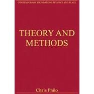 Theory and Methods: Critical Essays in Human Geography by Philo,Chris;Philo,Chris, 9780754627098