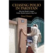 Chasing Polio in Pakistan by Closser, Svea, 9780826517098