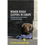 Women Rough Sleepers in Europe by Moss, Kate; Singh, Paramjit, 9781447317098
