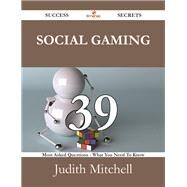 Social Gaming: 39 Most Asked Questions on Social Gaming - What You Need to Know by Mitchell, Judith, 9781488527098