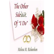 The Other Side of I Do by Richardson, Melissa M., 9781500777098