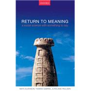 Return to Meaning A Social Science with Something to Say by Alvesson, Mats; Gabriel, Yiannis; Paulsen, Roland, 9780198787099
