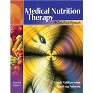 Medical Nutrition Therapy A Case Study Approach (with InfoTrac) by Nelms, Marcia; Long Roth, Sara, 9780534527099