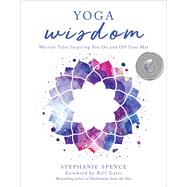 Yoga Wisdom by Spence, Stephanie; Gates, Rolf, 9781510737099