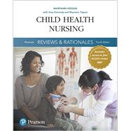 Pearson Reviews & Rationales Child Health Nursing with Nursing Reviews & Rationales by Hogan, Maryann, 9780134517100