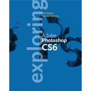 Exploring Adobe Photoshop CS6 by Toland, Toni; Hartman, Annesa, 9781133597100