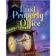 The Lost Property Office by Hannibal, James R., 9781481467100