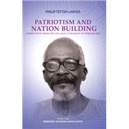 Patriotism and Nation Building by Laryea, Philip Tetteh; Lartey, Emmanuel Yartekwei Amugi, 9789988647100