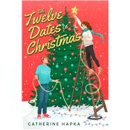 The Twelve Dates of Christmas by Hapka, Catherine, 9798347107100