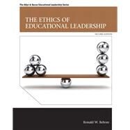 The Ethics of Educational Leadership by Rebore, Ronald W., 9780132907101