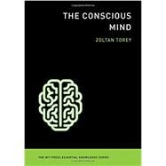 The Conscious Mind by Torey, Zoltan, 9780262527101
