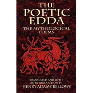 The Poetic Edda: The Mythological Poems by Bellows, Henry Adams, 9780486437101