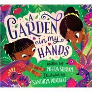 A Garden in My Hands by Sriram, Meera; Prabhat, Sandhya, 9780593427101