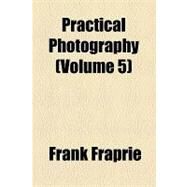 Practical Photography by Fraprie, Frank, 9781154517101