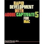 Rapid Development With Adobe Captivate 5 for MAC by Novak, Daniel; Burkart, Mary, 9781453737101