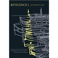 RETICENCE  PA by TOUSSAINT,JEAN-PHILIPPE, 9781564787101