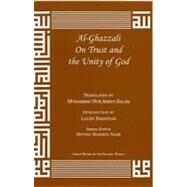 Al-Ghazzali on Trust and the Unity of God by Al-Ghazzali, Muhammad, 9781567447101