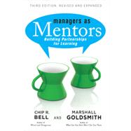 Managers As Mentors Building Partnerships for Learning by BELL, CHIP R., 9781609947101