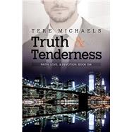 Truth & Tenderness by Michaels, Tere, 9781632167101