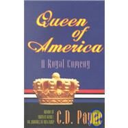 Queen of America: A Royal Comedy in Three Acts by Payne, C. D., 9781882647101