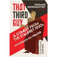 That Third Guy by Krzhizhanovsky, Sigizmund; Lin, Alisa Ballard; Emerson, Caryl, 9780299317102