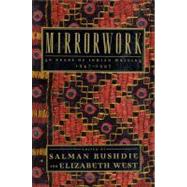 Mirrorwork 50 Years of Indian Writing 1947-1997 by Rushdie, Salman; West, Elizabeth, 9780805057102