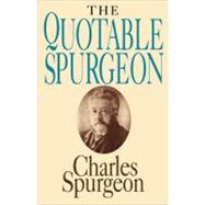 The Quotable Spurgeon by SPURGEON, CHARLES H., 9780877887102