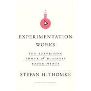Experimentation Works by Thomke, Stefan H., 9781633697102