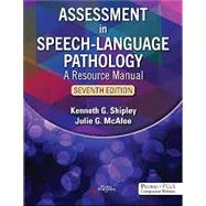 Assessment in Speech-Language Pathology: A Resource Manual by Shipley, Kenneth G, 9781635507102