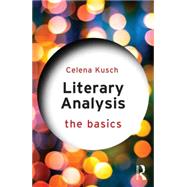 Literary Analysis: The Basics by Kusch; Celena, 9780415747103
