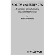 Solids and Surfaces A Chemist's View of Bonding in Extended Structures by Hoffmann, Roald, 9780471187103
