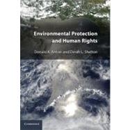 Environmental Protection and Human Rights by Donald K. Anton , Dinah L. Shelton, 9780521747103