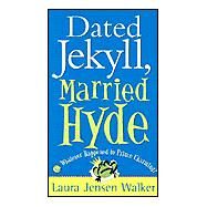 Dated Jekyll, Married Hyde by Walker, Laura Jensen, 9780800787103