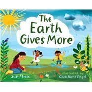 The Earth Gives More by Fliess, Sue; Engel, Christiane, 9780807577103